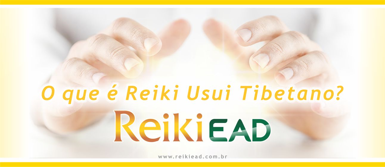 O que é Reiki Usui Tibetano?